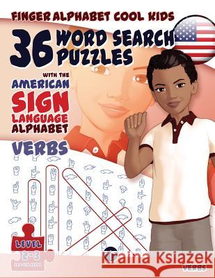 36 Word Search Puzzles with the American Sign Language Alphabet: Cool Kids Volume 02: Verbs Fingeralphabet Org 9783864691065 LegendaryMedia