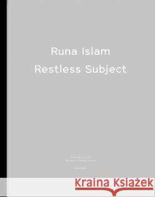 Restless Subject Runa Islam 9783868280470 Kehrer Verlag
