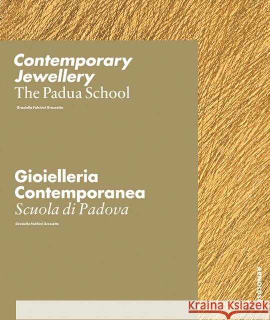 Contemporary Jewellery: The Padua School Grassetto, Graziella Folchini 9783897902022 Arnoldsche Verlagsanstalt GmbH