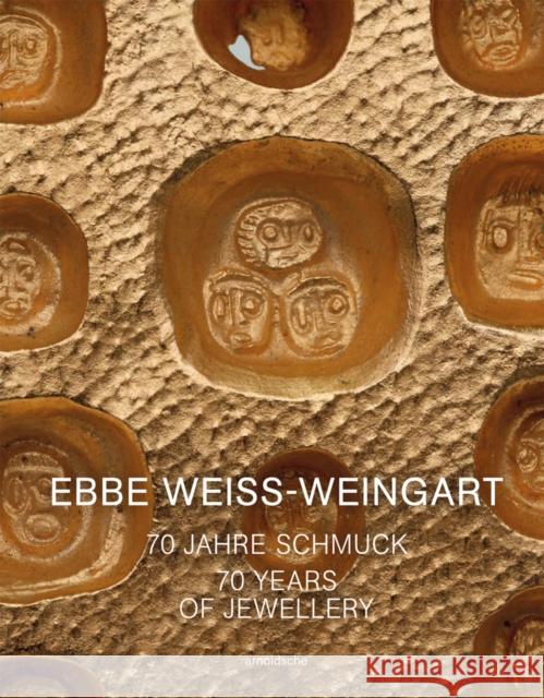 Ebbe Weiss-Weingart: 70 Years of Jewellery Weber-Stöber, Christianne 9783897905092 Arnoldsche Verlagsanstalt GmbH