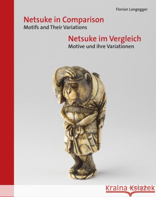 Netsuke in Comparison: Motifs and Their Variations Arnoldsche 9783897905283 Arnoldsche Verlagsanstalt GmbH