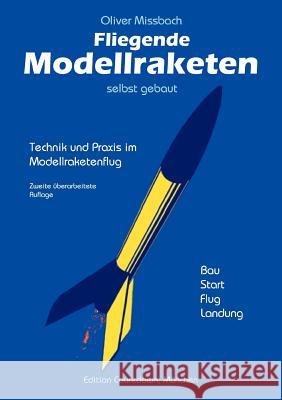 Fliegende Modellraketen, selbst gebaut Oliver Missbach 9783898118552 Books on Demand
