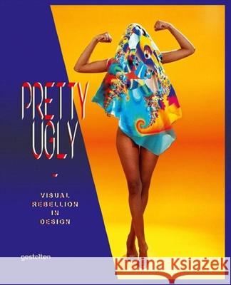 Pretty Ugly: Visual Rebellion in Design Net, Twopoints 9783899554236 Gestalten Verlag