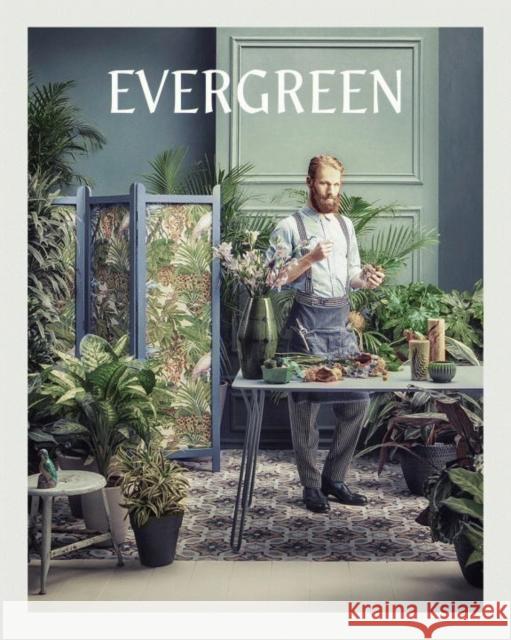 Evergreen: Living with Plants Gestalten 9783899556735 Die Gestalten Verlag