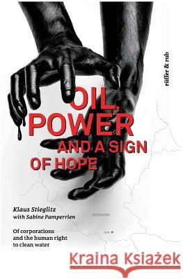 Oil, power and a Sign of Hope Stieglitz, Klaus 9783907625965 Ruffer & Rub Sachbuchverlag