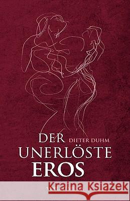 Der unerlöste Eros Duhm, Dieter 9783927266063 Verlag Meiga