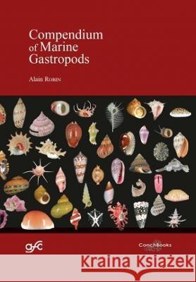 Compendium of Marine Gastropods: 2021 A Robin   9783948603182 ConchBooks