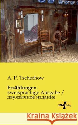 Erzählungen.: zweisprachige Ausgabe / двуязычное издание A P Tschechow 9783956107375 Vero Verlag