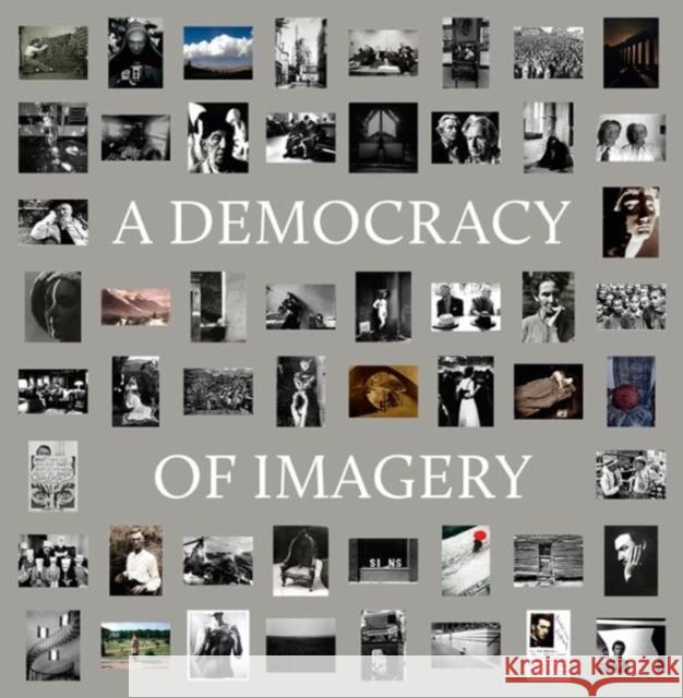 A Democracy of Imagery Colin Westerbeck 9783958291164 Steidl Dap
