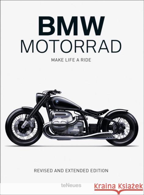 BMW Motorrad: Make Life a Ride  9783961712731 teNeues Publishing UK Ltd
