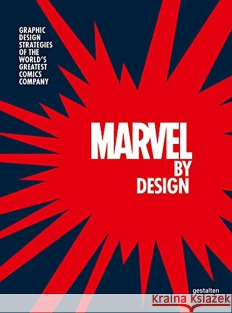 Marvel By Design: Graphic Design Strategies of the World's Greatest Comics Company GESTALTEN  ED 9783967040265 Gestalten