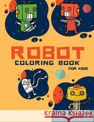Robot Coloring Book For Kids Ages: Coloring Book For Toddlers and Preschoolers: Simple Robots Coloring Book for Kids Ages 2-6, Discover These Pages Fo Education Colouring 9783986111106 Van Press Titi