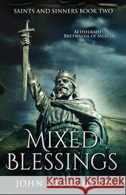 Mixed Blessings: Aethelbald - Bretwalda of Mercia John Broughton 9784824110558 Next Chapter