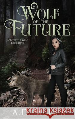 Wolf Of The Future A D McLain 9784867477977 Next Chapter