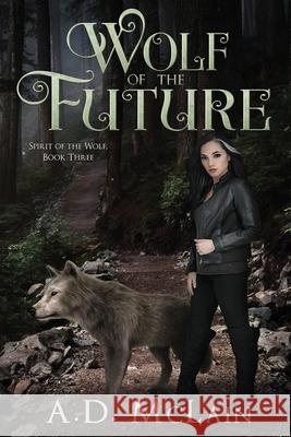 Wolf Of The Future A D McLain 9784867477984 Next Chapter