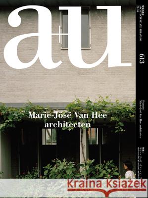 A+u 21:10, 613: Marie-José Van Hee Architecten A+u Publishing 9784900212695 S R Agency