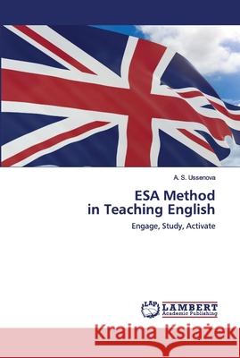 ESA Method in Teaching English A S Ussenova 9786202680738 LAP Lambert Academic Publishing