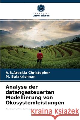 Analyse der datengesteuerten Modellierung von Ökosystemleistungen A B Arockia Christopher, M Balakrishnan 9786204054520 Verlag Unser Wissen