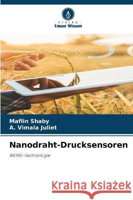 Nanodraht-Drucksensoren Maflin Shaby A Vimala Juliet  9786205878811 Verlag Unser Wissen