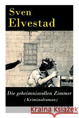 Die geheimnisvollen Zimmer (Kriminalroman) Sven Elvestad 9788026860105 e-artnow