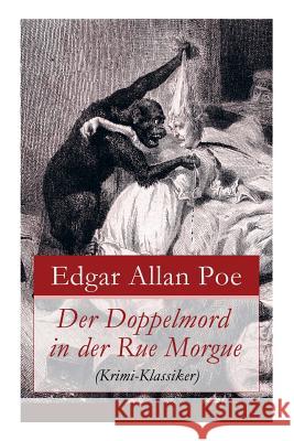 Der Doppelmord in der Rue Morgue (Krimi-Klassiker): Detektivgeschichte Poe, Edgar Allan 9788026861102 E-Artnow