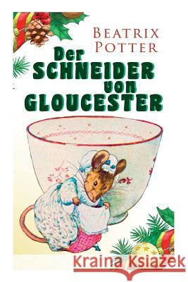 Der Schneider von Gloucester: Weihnachts-Klassiker mit Originalillustrationen Beatrix Potter 9788026886877 e-artnow