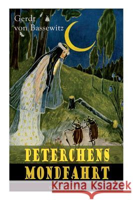 Peterchens Mondfahrt (Illustrierte Ausgabe): Ein Klassiker der deutschen Kinderliteratur Gerdt Von Bassewitz 9788027318490 e-artnow