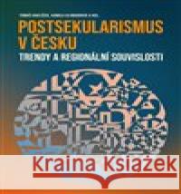 Postsekularismus v Česku a kolektiv autorů 9788076670167 P3K