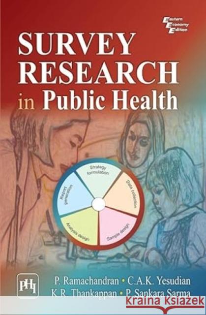 Survey Research in Public Health  Ramachandran, Padma|||Yesudian, C.A.K.|||Thankappan, K. R. 9788120345959 