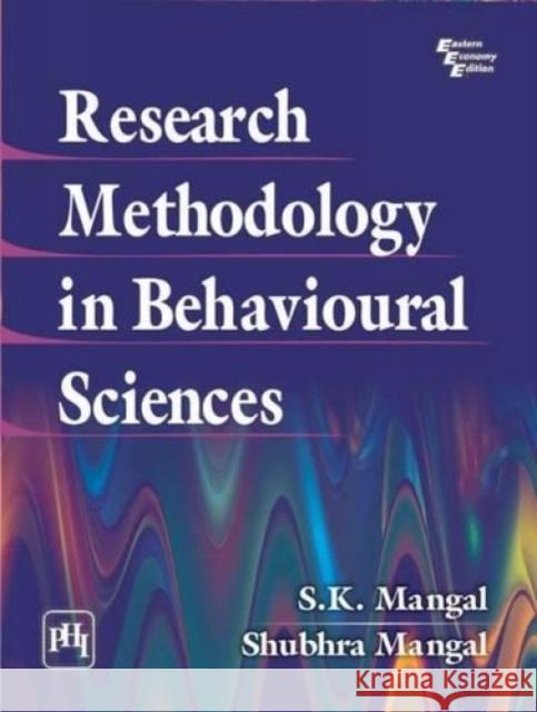 Research Methodology in Behavioural Sciences  Mangal, S. K.|||Mangal, Shubhara 9788120348080 