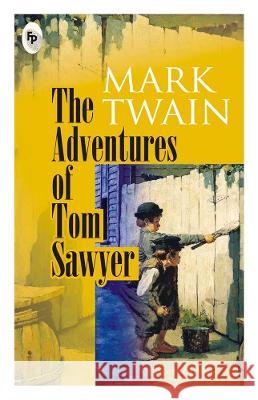 The Adventures of Tom Sawyer Mark Twain 9788175992917 Fingerprint! Publishing