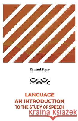 Language An Introduction to the Study of Speech Edward Sapir 9788180943225 Mjp Publisher