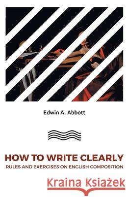 How to Write Clearlyrules and Exercises on English Composition Edwin A 9788180943294 Mjp Publisher