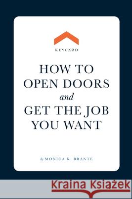 Keycard: How to open doors and get the job you want Monica K. Brante 9788269245202 Brante as