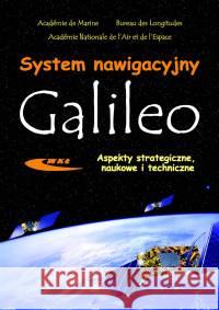 System nawigacyjny Galileo. Aspekty strategiczne  9788320616019 Wydawnictwa Komunikacji i Łączności WKŁ