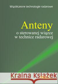 Anteny o sterowanej wiązce w technice radarowej Zieniutycz Włodzimierz 9788320618440 Wydawnictwa Komunikacji i Łączności WKŁ