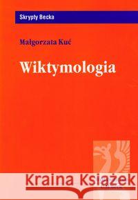 Wiktymologia Kuć Małgorzata 9788325519360 C.H. Beck
