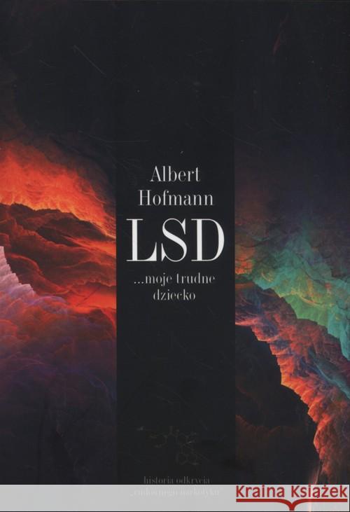 LSD moje trudne dziecko. Historia odkrycia... Hofmann Albert 9788360685266 Cień Kształtu