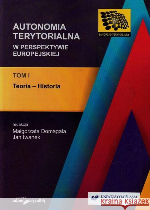 Autonomia terytorialna w perspektywie... T.1  9788380190832 Adam Marszałek