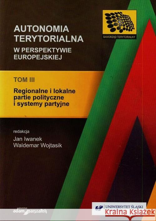 Autonomia terytorialna w perspektywie... T.3  9788380190863 Adam Marszałek