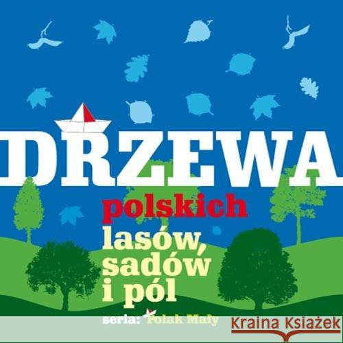 Drzewa polskich lasów, sadów i pól Kornick Tom 9788389937612 Lettra-Graphic