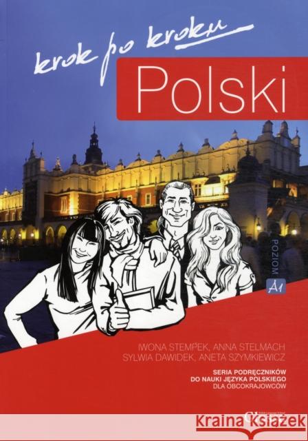 Polski, Krok po Kroku: Coursebook for Learning Polish as a Foreign Language: With audio download: 2020: Level A1 Iwona Stempek, Anna Stelmach, A. Szymkiewicz 9788393073108 POLISH-COURSES.COM, Iwona Stempek