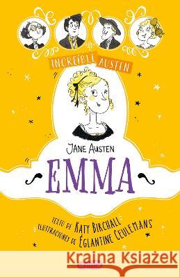 Increíble Austen. Emma (Awesomely Austen. Emma - Spanish Edition) Birchall, Katy 9788418774607 HarperCollins