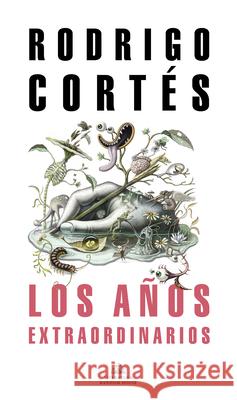 Los Años Extraodinarios / The Extraordinary Years Cortes, Rodrigo 9788439738848 Literatura Random House