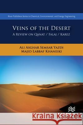 Veins of the Desert: A Review on Qanat / Falaj / Karez Ali Asgha Majid Labba 9788770220842 River Publishers