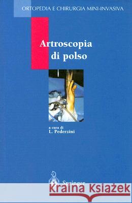 Artroscopia Di Polso Pederzini, L. 9788847000698 Not Avail
