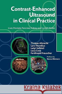 Contrast-Enhanced Ultrasound in Clinical Practice: Liver, Prostate, Pancreas, Kidney and Lymph Nodes Hörmann, M. 9788847003040 Springer