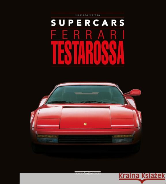 Ferrari Testarossa Gaetano Derosa 9788879119221 Giorgio Nada  Editore