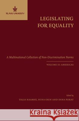 Legislating for Equality: A Multinational Collection of Non-Discrimination Norms. Volume II: Americas Talia Naamat   9789004227538 Brill