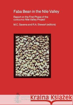 Faba Bean in the Nile Valley: Report on the First Phase of the Icarda/Ifad Nile Valley Project Saxena, M. C. 9789024728466 Icarda/Ifad Nile Valley Project